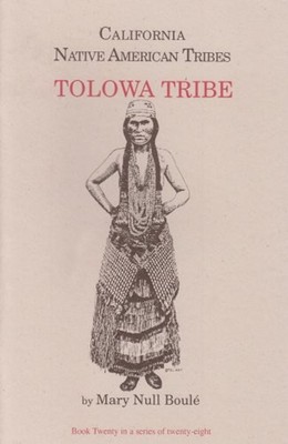 California's Native American Tribes No. 20 : Tolowa Tribe Mary Nu
