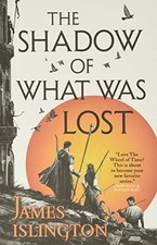The Shadow of What Was Lost: 1 (Licanius Trilogy) - Islington, James