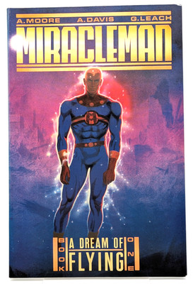 Miracleman: A Dream of Flying Book 1 | Alan Moore | Eclipse | TPB 1st Ed 1988