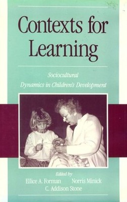 Contexts for Learning : Sociocultural Dynamics in Children's Deve