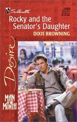 Rocky And The SenatorS Daughter (Man Of The Month) (Harlequin Desire) (Mass Mark