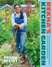 Rekha's Kitchen Garden: Seasonal Produce and Homegrown Wisdom from a Year in One