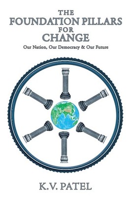The Foundation Pillars for Change: Our Nation, Our Democracy & Our Future