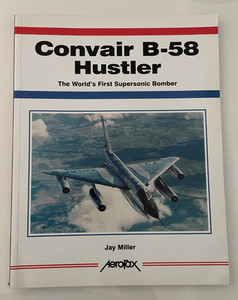 Convair B-58 Hustler AeroFax book by Jay Miller
