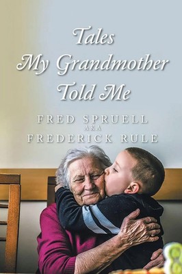 Tales My Grandmother Told Me | Fred Spruell Aka Frederick Rule | Taschenbuch