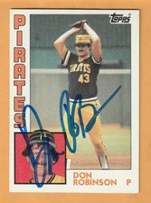 Don Robinson Pittsburgh Pirates AUTO Signed 1984 Topps Kenova West Virginia