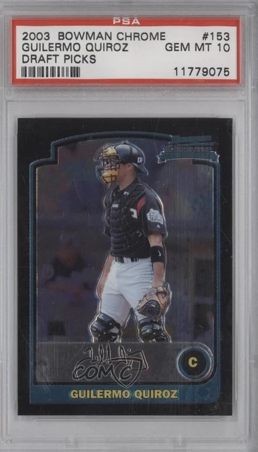 2003 Bowman Draft Chrome Guillermo Quiroz #BDP153 PSA 10 GEM MT 0l2
