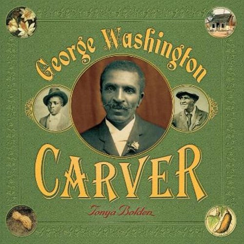 George Washington Carver by Tonya Bolden: Used