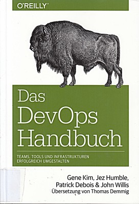 Das DevOps-Handbuch: Teams, Tools und Infrastrukturen erfolgreich