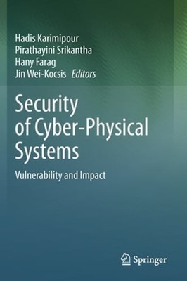 Security of Cyber-Physical Systems: Vulnerability and Impact by Hadis Karimipour