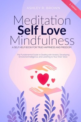 Meditation | Self Love | Mindfulness: The Fundamental Guide to Dealing with ...