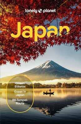 LONELY PLANET Reiseführer Japan Eigene Wege gehen und Einzigartiges erleben.