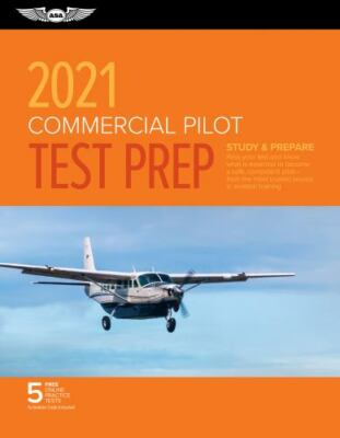 Commercial Pilot Test Prep 2021: Study & Prepare: Pass Your Test and Know What