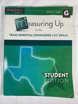 Measuring Up, Level G Science ~ to the Texas Essential Knowledge and Skills Stud