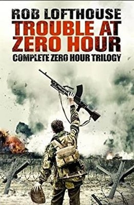 Trouble at Zero Hour : Complete Zero Hour Trilogy Paperback Rob L