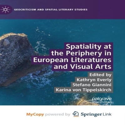 Spatiality at the Periphery in European Literatures and Visual Ar