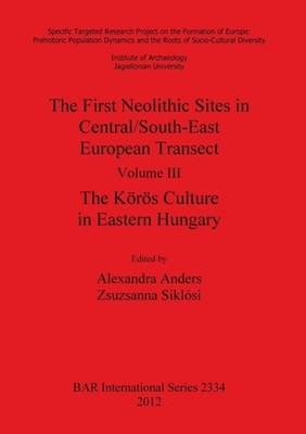 Anders - First Neolithic Sites in Central/South-East European Transect - X555z