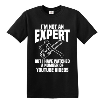 T-Shirt I Am Not An Expert Herren Damen lustig Geschenk Fix It Diyer Handwerker Top
