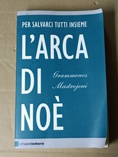 L'arca di Noè - Per salvarci tutti insieme - Grammenos Mastrojeni Chiarelettere