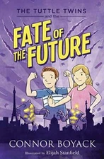 The Tuttle Twins and the Fate of the Future - Paperback By Connor Boyack - GOOD