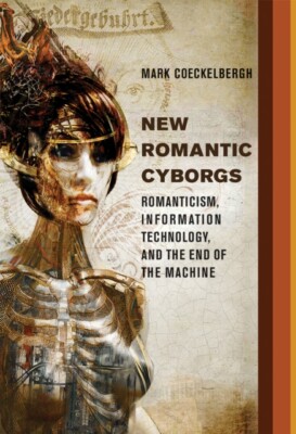  Neue romantische Cyborgs von Coeckelbergh Mark Professor De Montfort Universität NEU