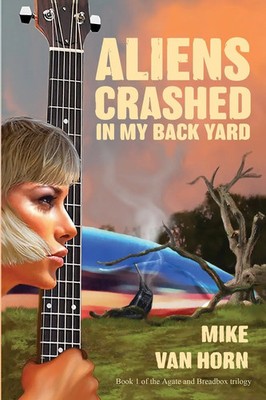 Mike van Horn | Aliens Crashed in My Back Yard | Taschenbuch | Englisch (2025)