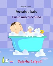 Peekaboo baby. Cucu' mio piccolino: (Bilingual Edition) English-Italian Picture