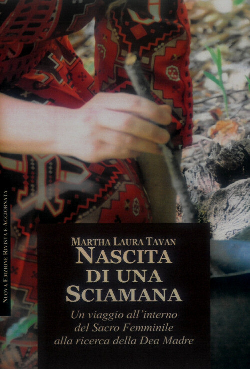 Libri Tavan Martha Laura - Nascita Di Una Sciamana. Rituali Visualizzazioni Inni