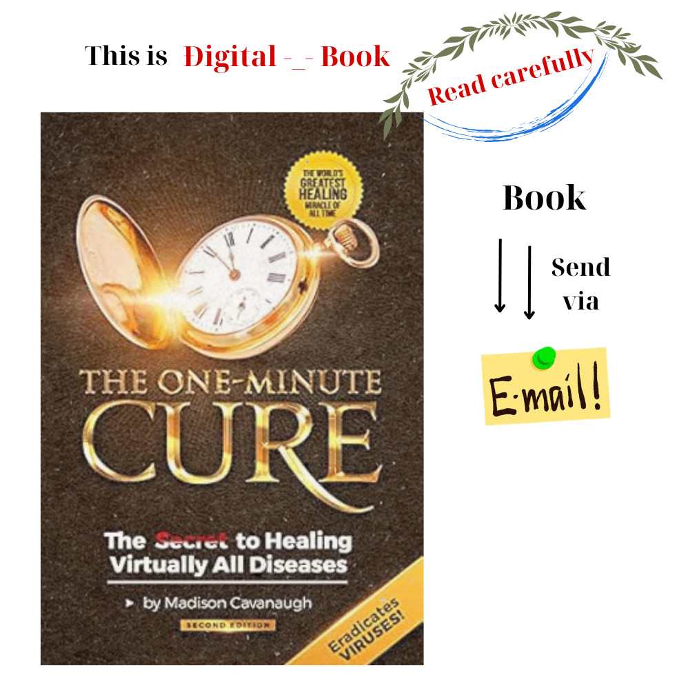 The One-Minute Cure: The Secret to Healing Virtually All Diseases - 2nd ...