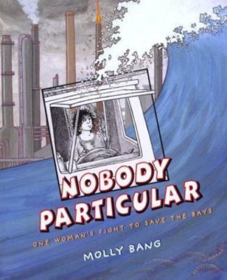 Nobody Particular: One Woman's Fight to Save the Bays Molly Bang hardcover Coll