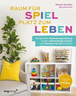 Raum für Spiel, Platz zum Leben | Myriam Sandler | deutsch | Playful by Design