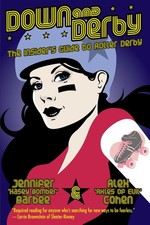 Down and Derby: The Insider's Guide to Roller Derby - paperback Cohen, Alex|...