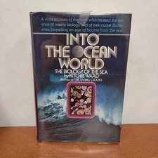 INTO THE OCEAN WORLD By Ritchie Ward ~Vtg HC w/ DJ 1974 1st Edition 1st Printing