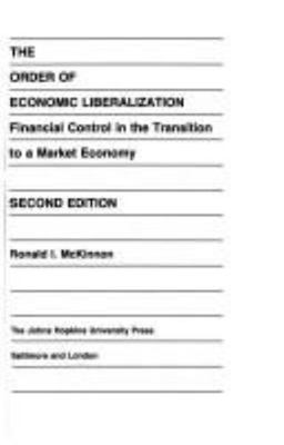 Order of Economic Liberalization : Financial Control in the Transition to a M...