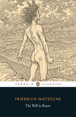 The Will to Power (Penguin Classics) by Nietzsche, Friedrich