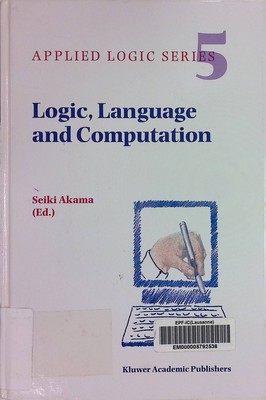 Logic, Language and Computation Applied Logic Series, 5 Akama, S.: