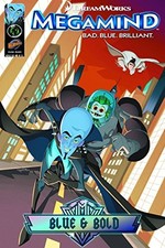 MEGAMIND DIGEST VOL 2: BLUE AND BOLD (MEGAMIND TP) By Troy Dye & Tom Kelesides