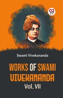 Swami Vivekananda | Works Of Swami Vivekananda Vol. VII | Taschenbuch | Englisch