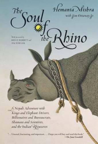Soul of the Rhino: A Nepali Adventure with Kings and Elephant Drivers by Mishra