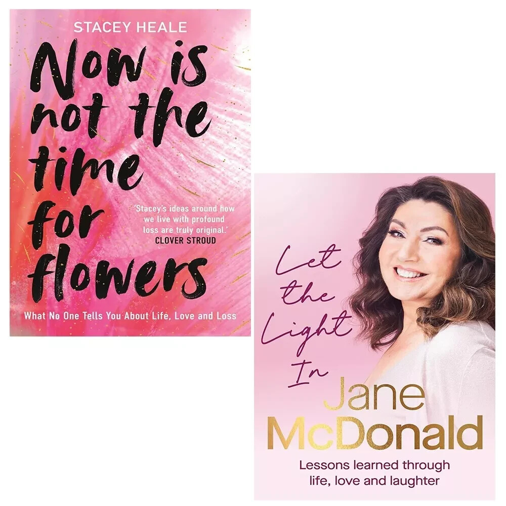 Now Is Not Time for Flowers Stacey Heale, Let the Light In Jane McDonald 2 Books