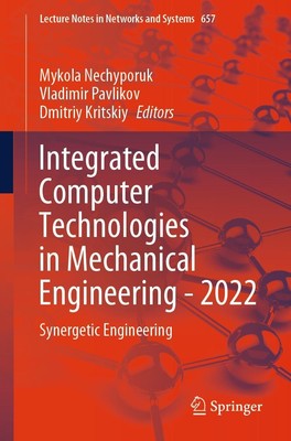 Integrated Computer Technologies in Mechanical Engineering - 2022 Mykola Nechypo