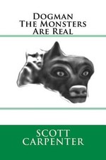 Scott Ernest Carpenter Dogman The Monsters Are Real (Paperback) (UK IMPORT)