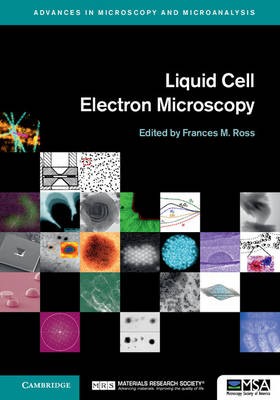 Liquid Cell Electron Microscopy, Ross, Frances M.,