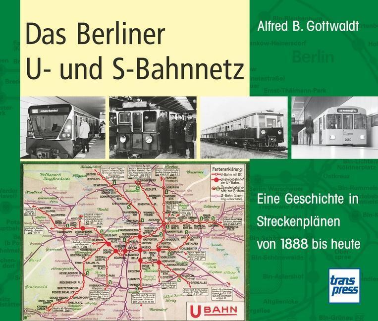 Thumbnail - Das Berliner U- Und S-bahnnetz | Alfred B. Gottwaldt | Deutsch | Buch