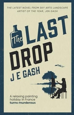 The Last Drop: Another dark but funny cosy mystery feat -  NEW J E Gash 2025-06-