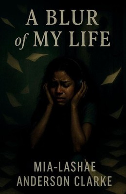 Blur of my life | Mia-Lashae Anderson Clarke | englisch