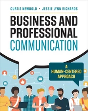 Business and Professional Communication: A Human-Centered Approach by Newbold
