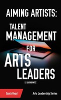 Aiming Artists Talent Management For Arts Leaders S. Dashkowitz Taschenbuch 2023