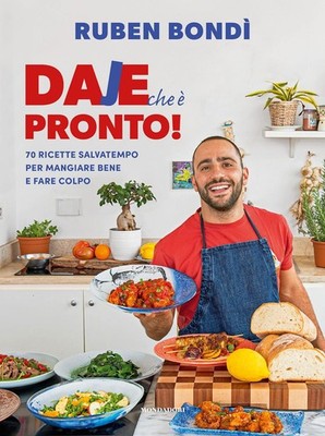 Ruben Bond&igra Daje che è pronto! 70 ricette salvatempo per mangiar (Paperback)