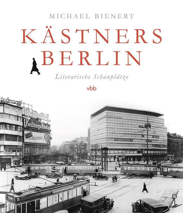 Thumbnail - Kästners Berlin | Michael Bienert | Literarische Schauplätze | Buch |